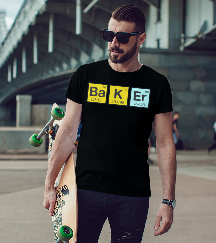 BaKEr Periodic Elements Baking Joke T-Shirt