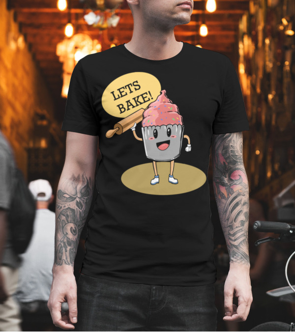 Let's Bake Cupcake Baking Baker with Humor T-Shirt Let's Bake Cupcake Baking Baker with Humor T-Shirt