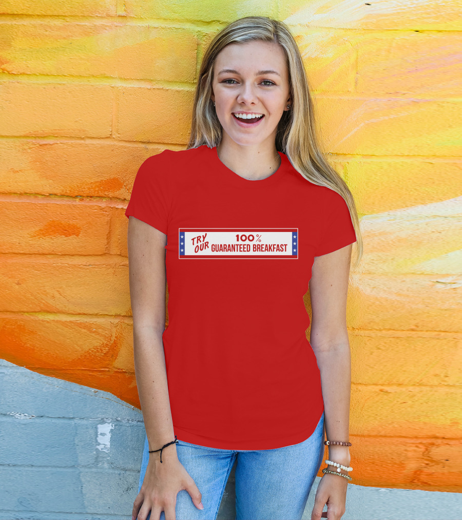 Try Our 100% Guaranteed Breakfast Fast Times All American Burger T-Shirt