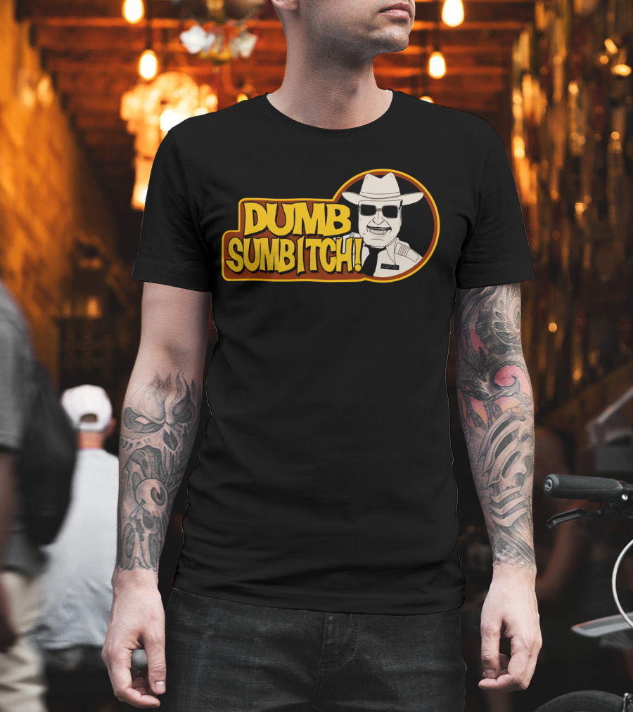 Dumb Sumbitch Smokey And The Bandit Character Sheriff T-Shirt