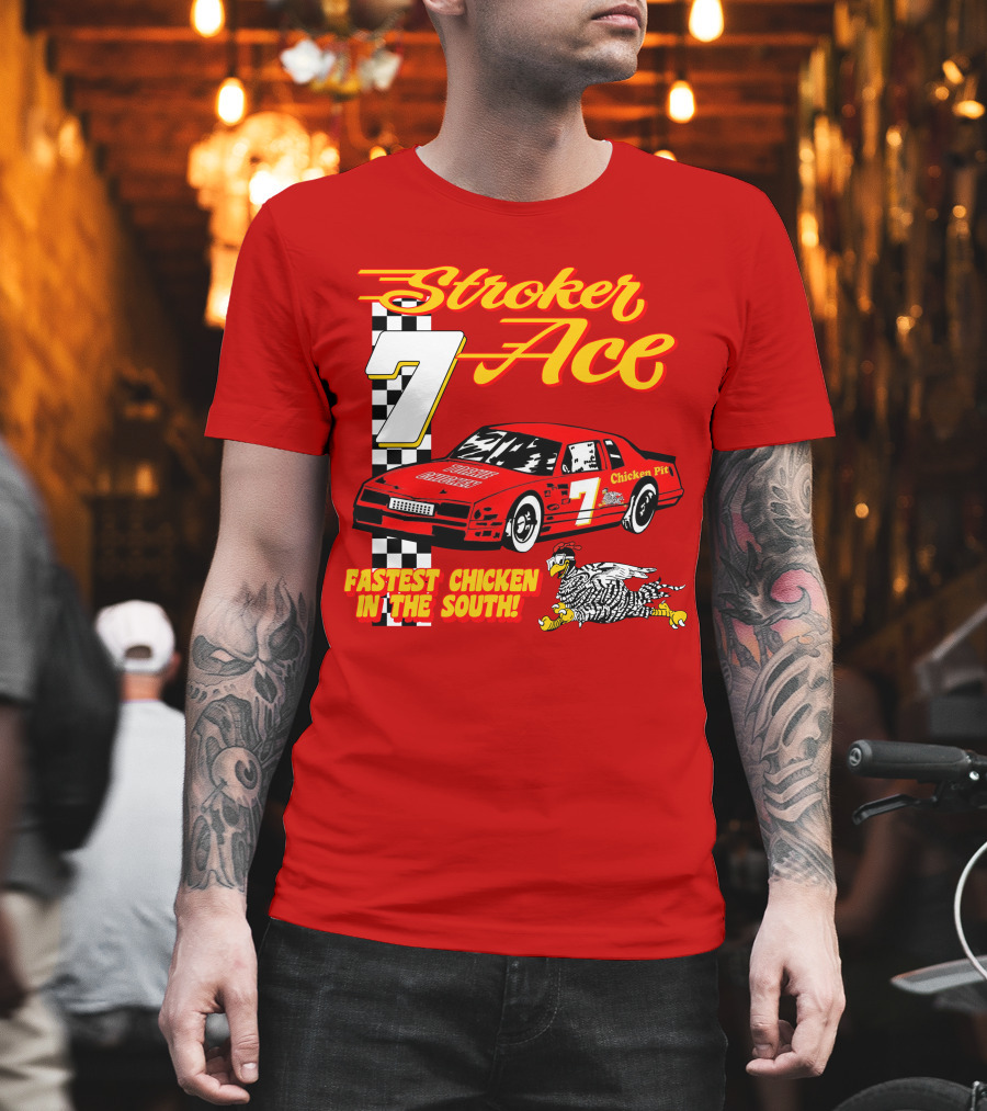 Stroker Ace Fastest Chicken In The South 7 Racing Car Chicken Pit T-Shirt