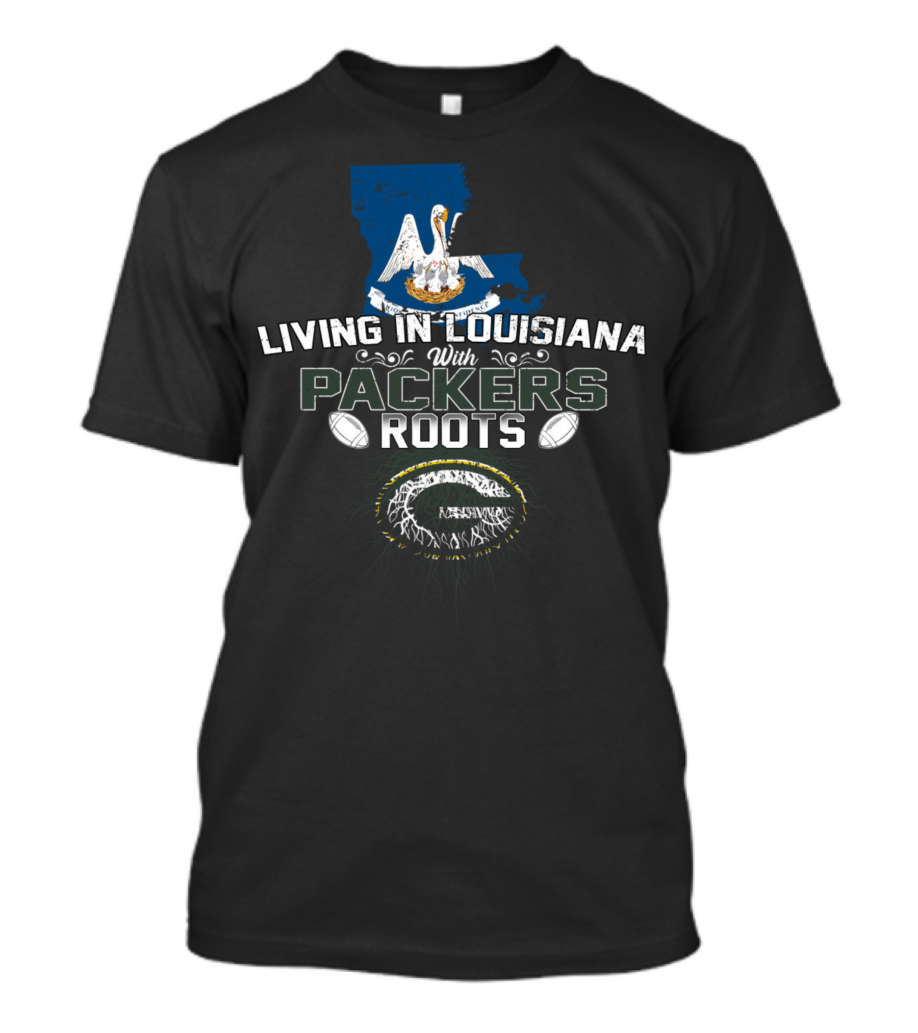 Living In Louisiana With Packers Roots Football And State Pride T-Shirt