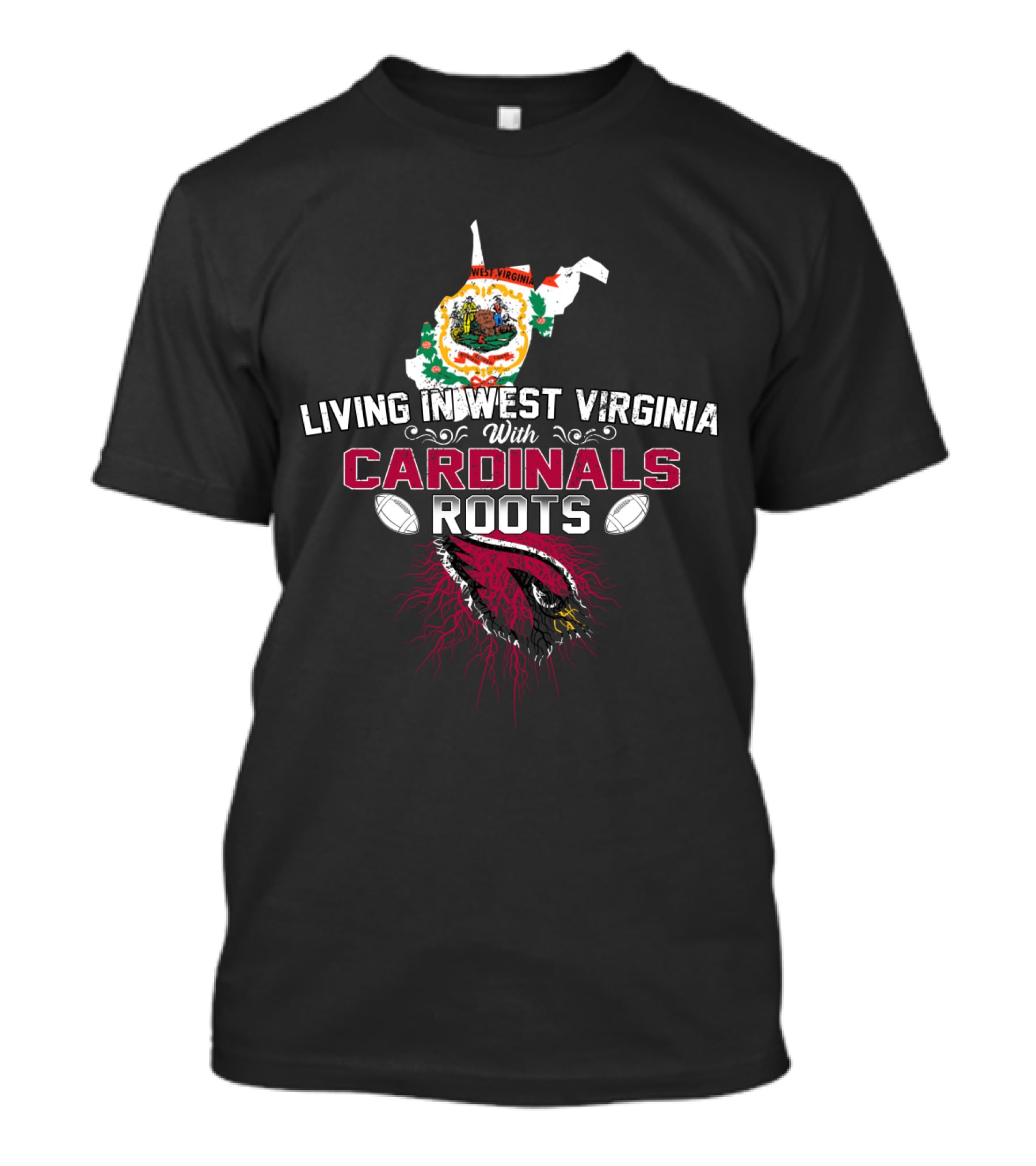 Living In West Virginia With Cardinals Roots Football Pride T-Shirt