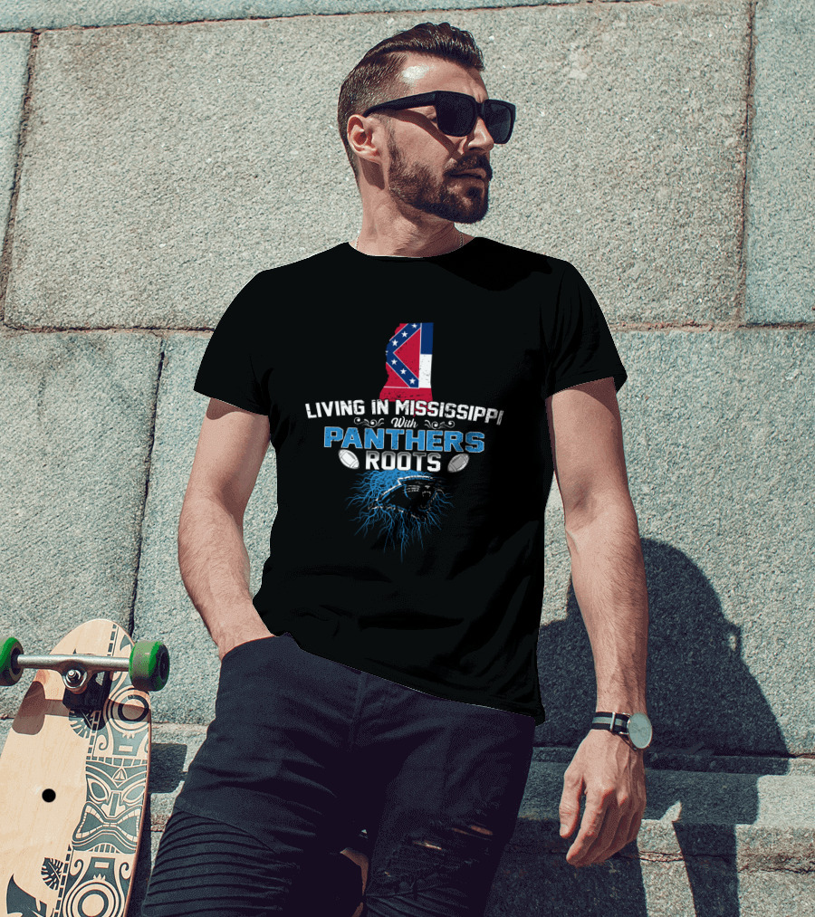 Living In Mississippi With Panthers Roots Mississippi Flag Football Panther T-Shirt