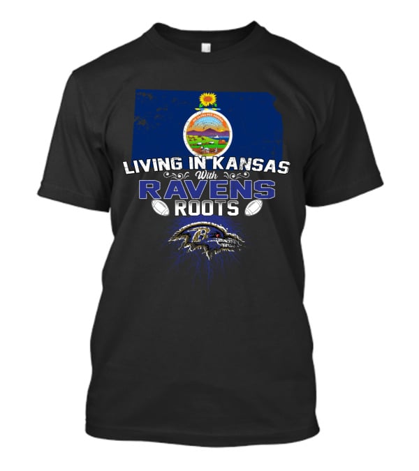 Living In Kansas With Ravens Roots Kansas Seal And Ravens T-Shirt