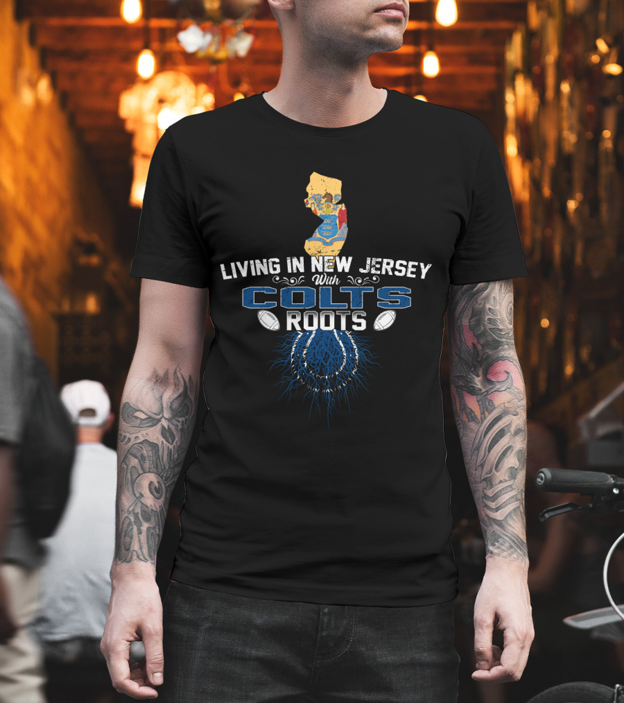 Living in New Jersey with Colts Roots Football Connection T-Shirt