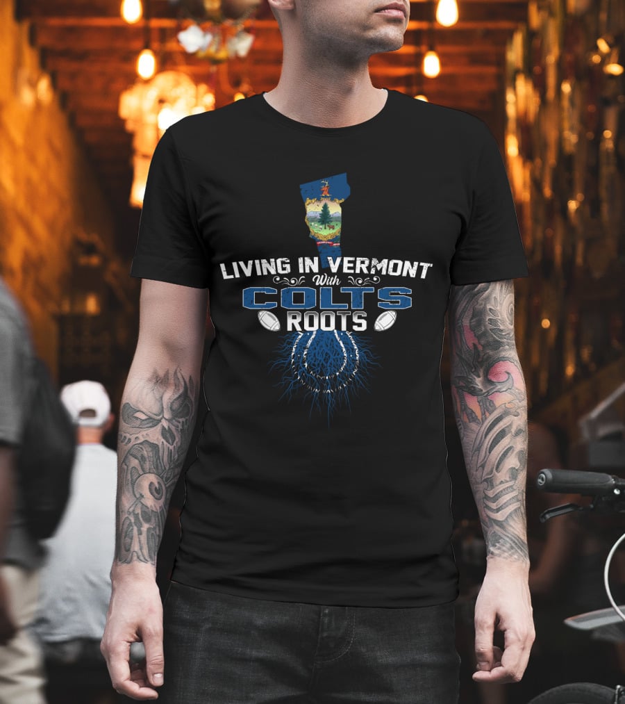 Living in Vermont With Colts Roots Map and Football T-Shirt