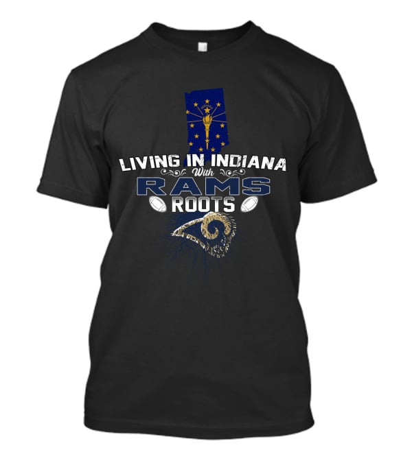 Living In Indiana With Rams Roots Indiana Flag And Football Heritage T-Shirt
