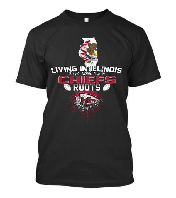 Living In Illinois With Chiefs Roots T-Shirt