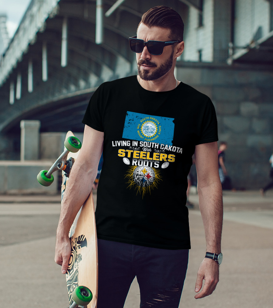 Living In South Dakota With Steelers Roots T-Shirt