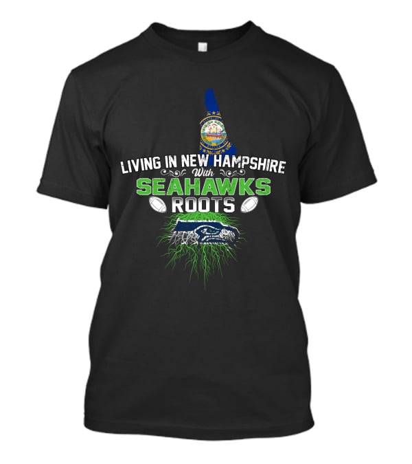 Living In New Hampshire With Seahawks Roots New Hampshire Map And Seattle Football T-Shirt
