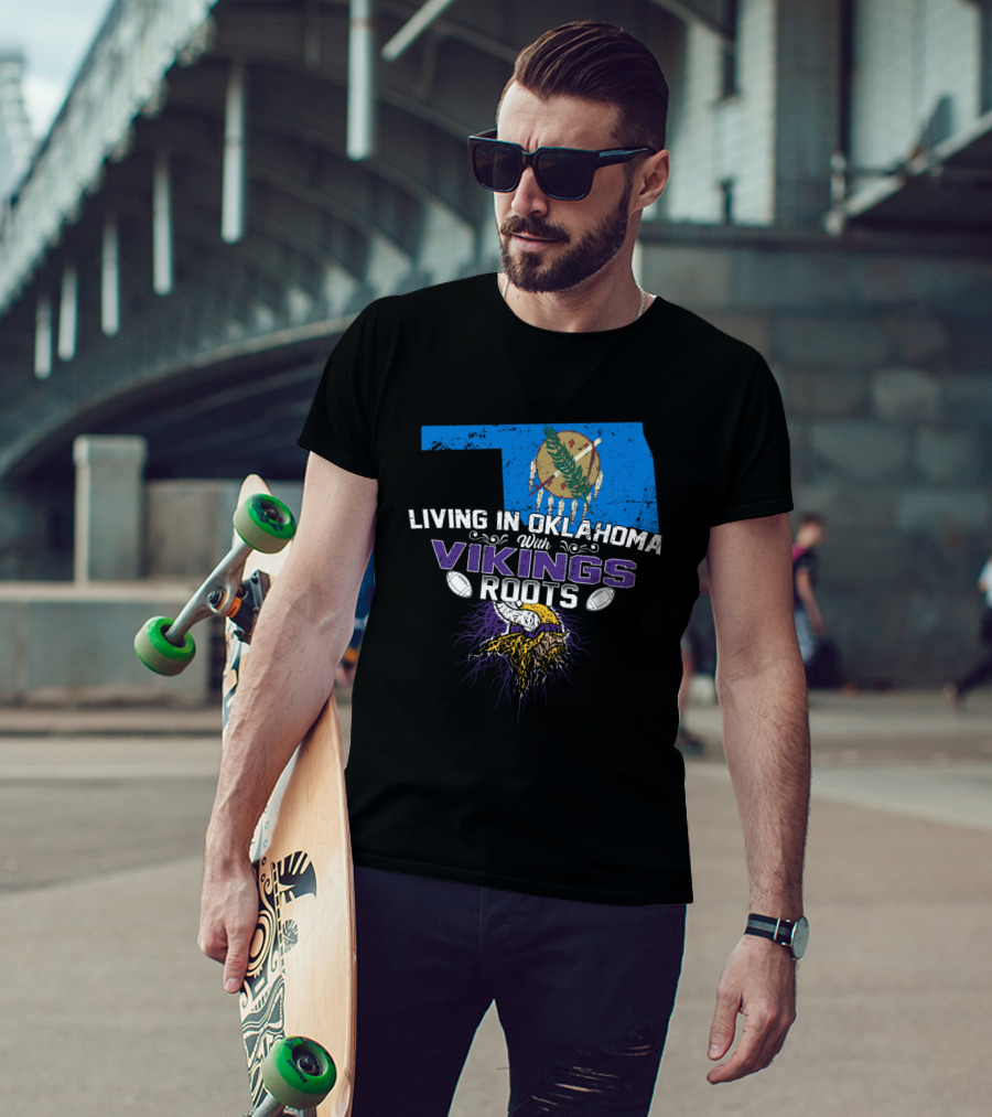 Living In Oklahoma With Vikings Roots Oklahoma Flag And Viking Helmet T-Shirt