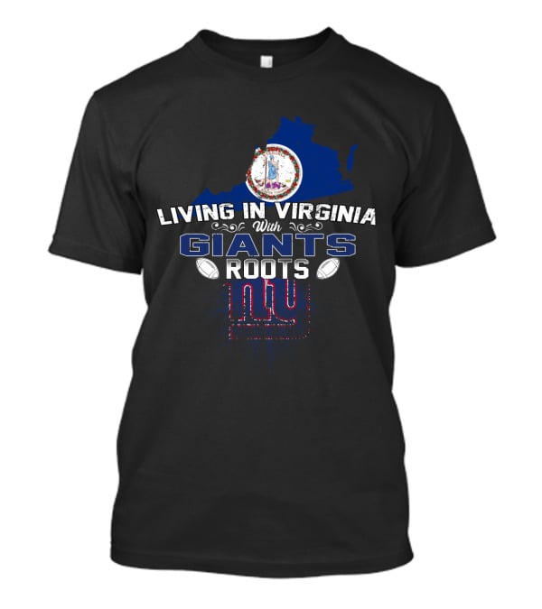 Living In Virginia With New York Giants Roots And State Map T-Shirt