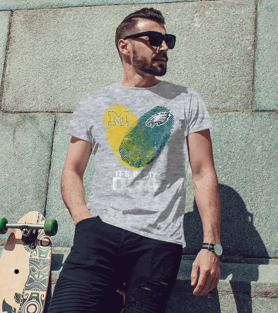 Michigan Wolverines Philadelphia Eagles It's In My Dna T-Shirt