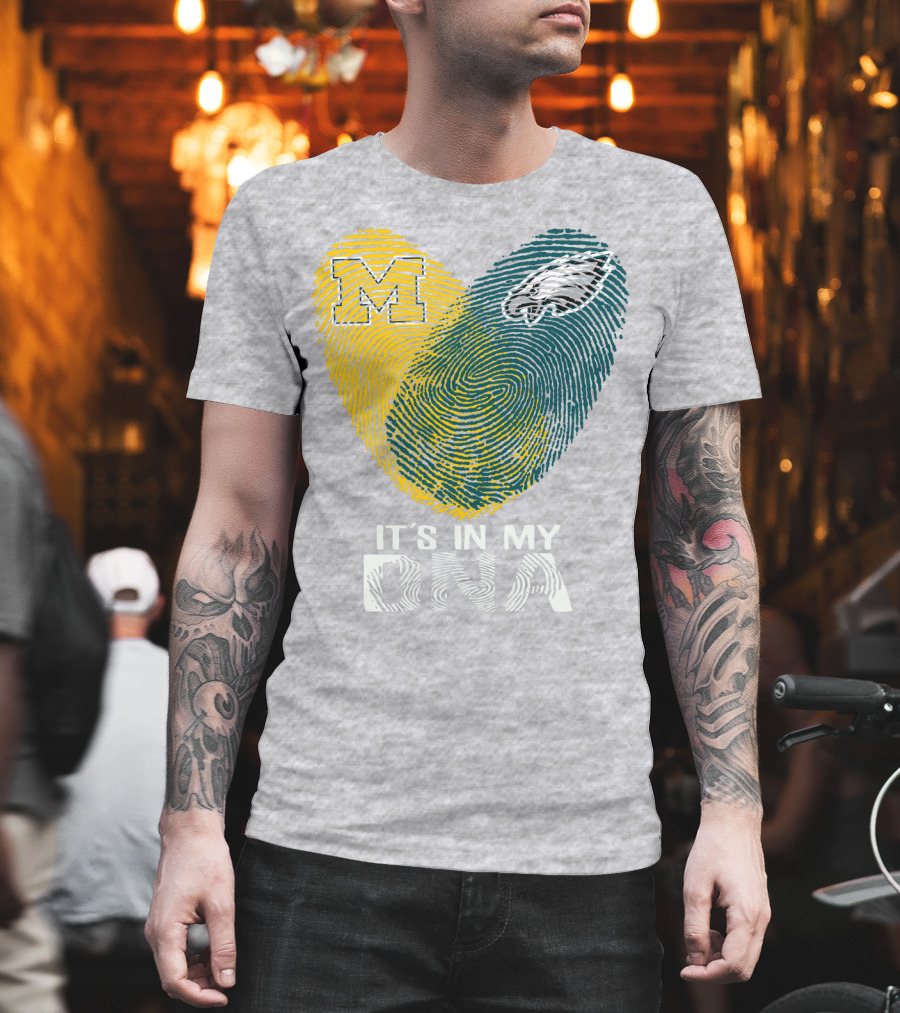 Michigan Wolverines Philadelphia Eagles It's In My Dna T-Shirt
