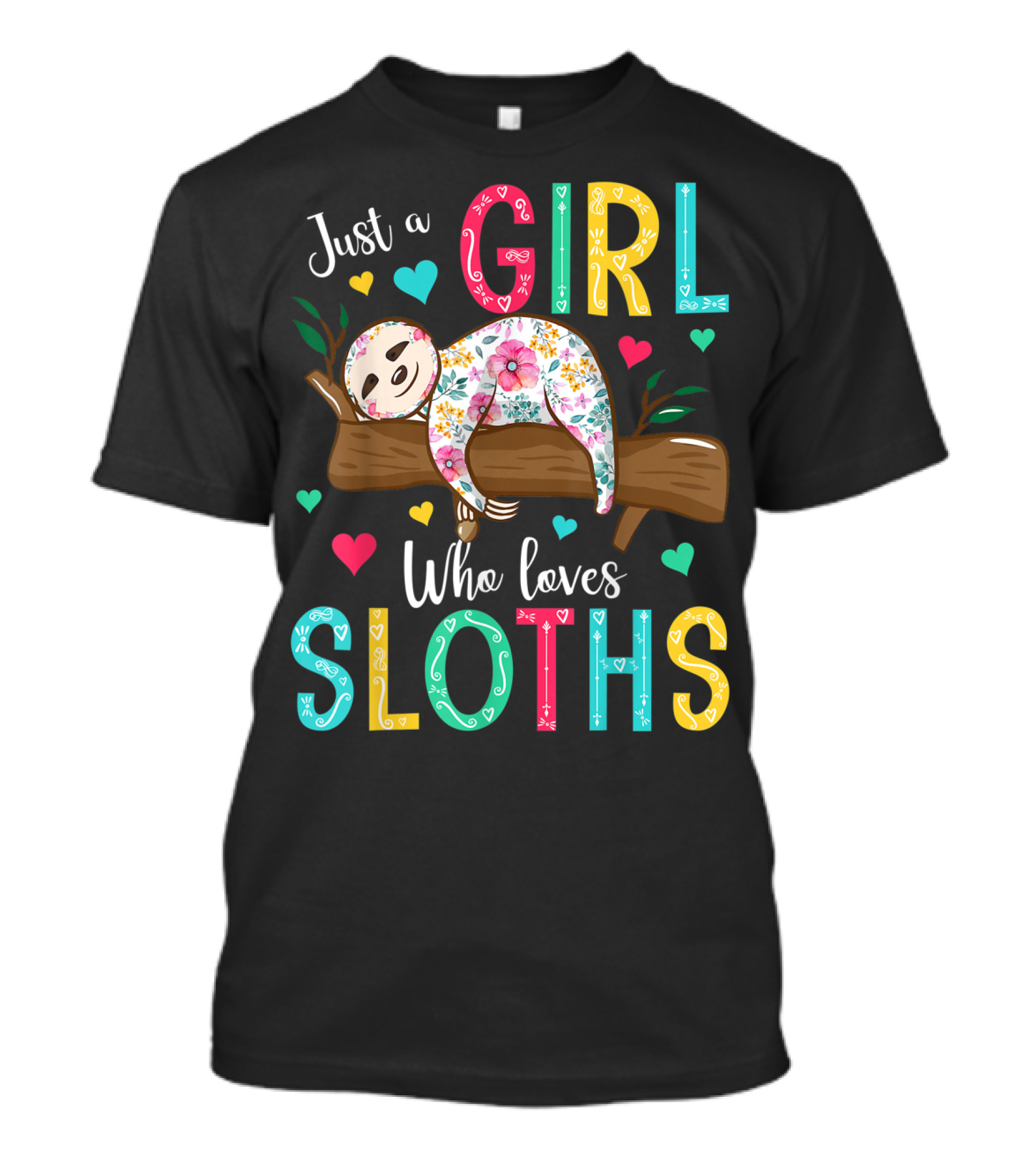 Just A Girl Who Loves Sloths Colorful Floral Heart Decor T-Shirt