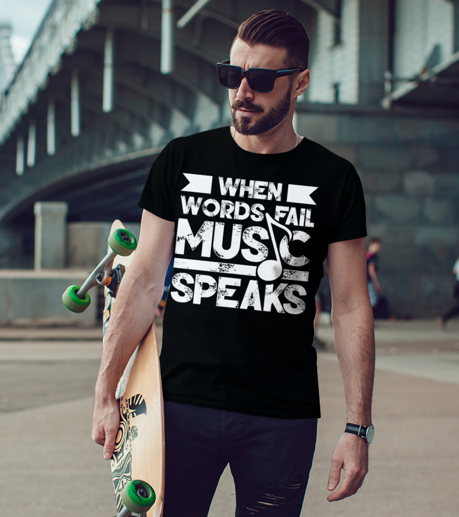 When Words Fail Music Speaks Musician Music Note T-Shirt