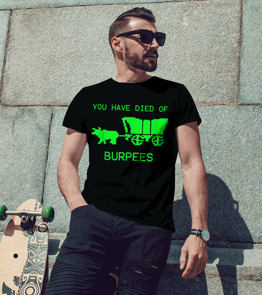 You Have Died Of Burpees Retro Oregon Trail Workout Humor T-Shirt