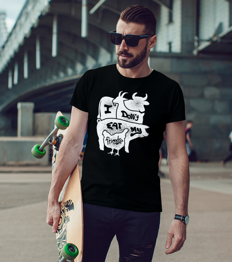 I Don't Eat My Friends Vegan Cow Pig Goat Chicken T-Shirt