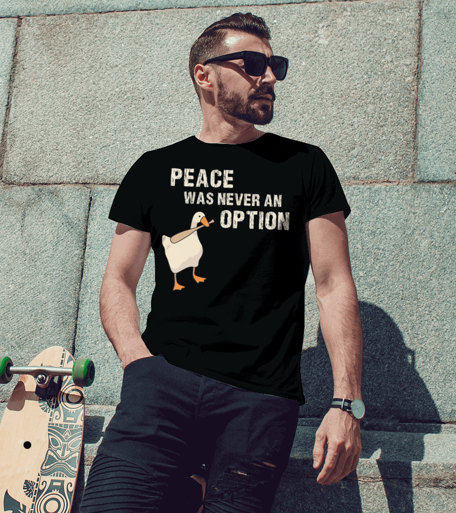 Peace Was Never An Option Goose With Baseball Bat T-Shirt