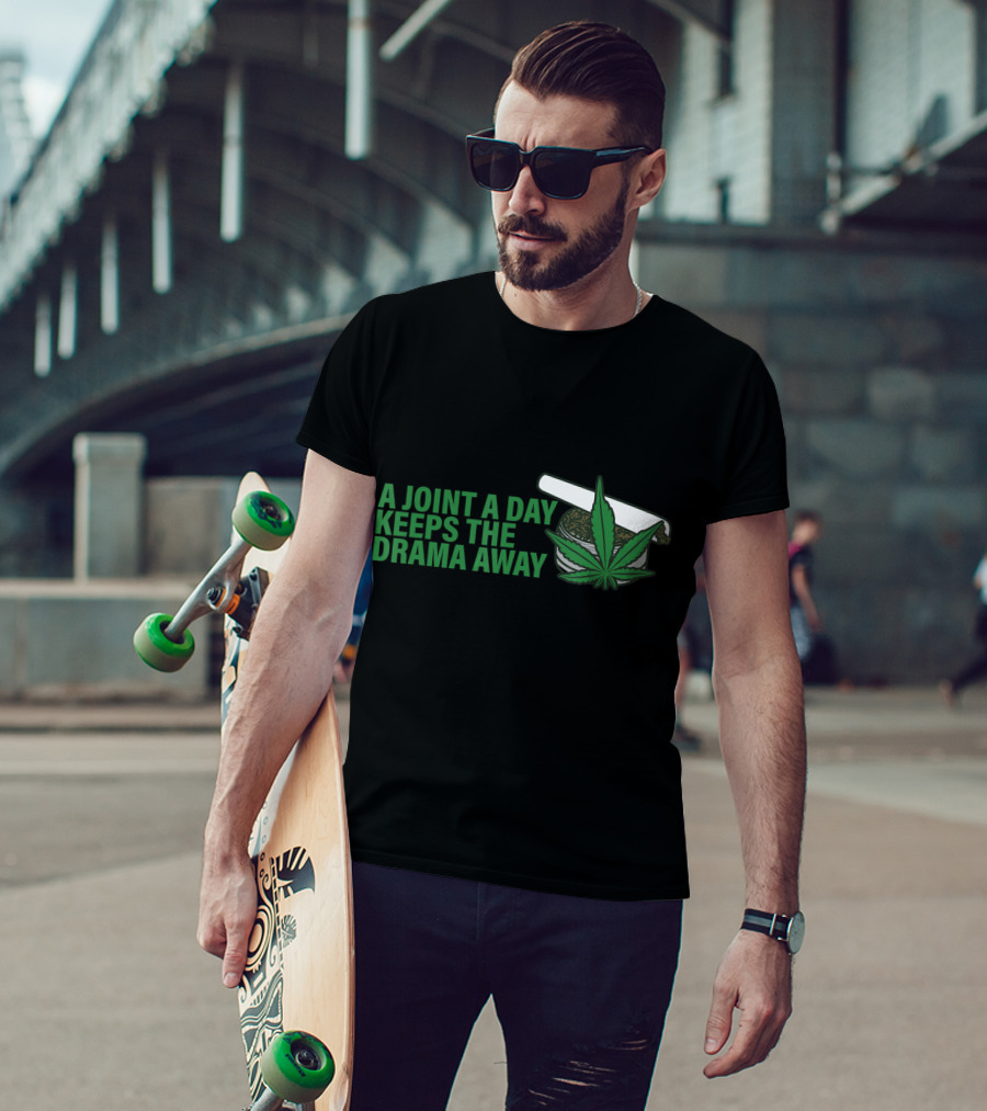 A Joint A Day Keeps The Drama Away Weed Leaf T-Shirt