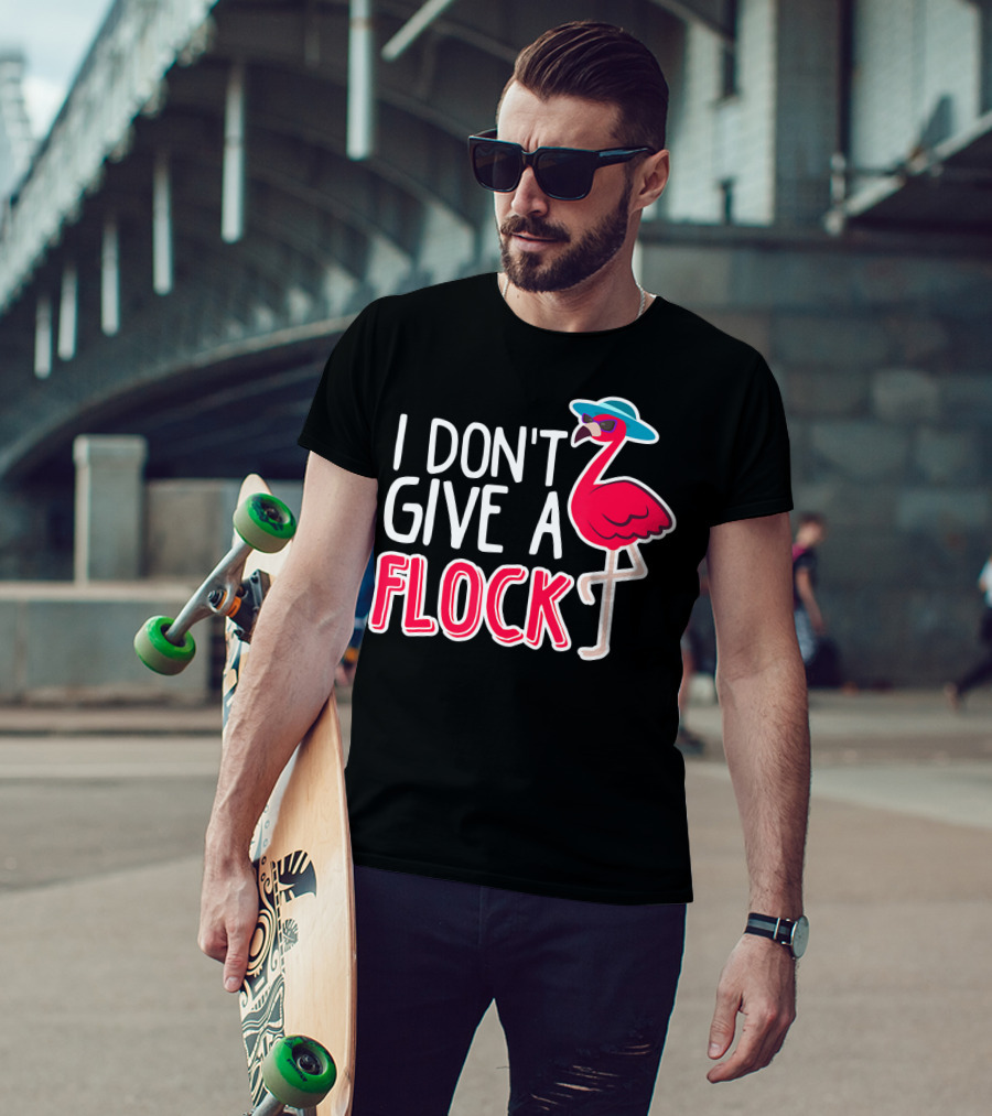 I Don't Give A Flock Flamingo With Sunglasses And Hat T-Shirt