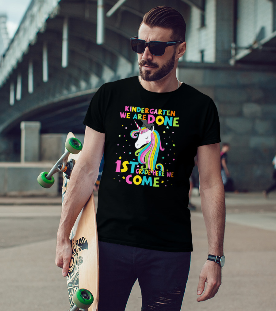 Kindergarten We Are Done 1st Grade Here We Come Unicorn Graduation T-Shirt