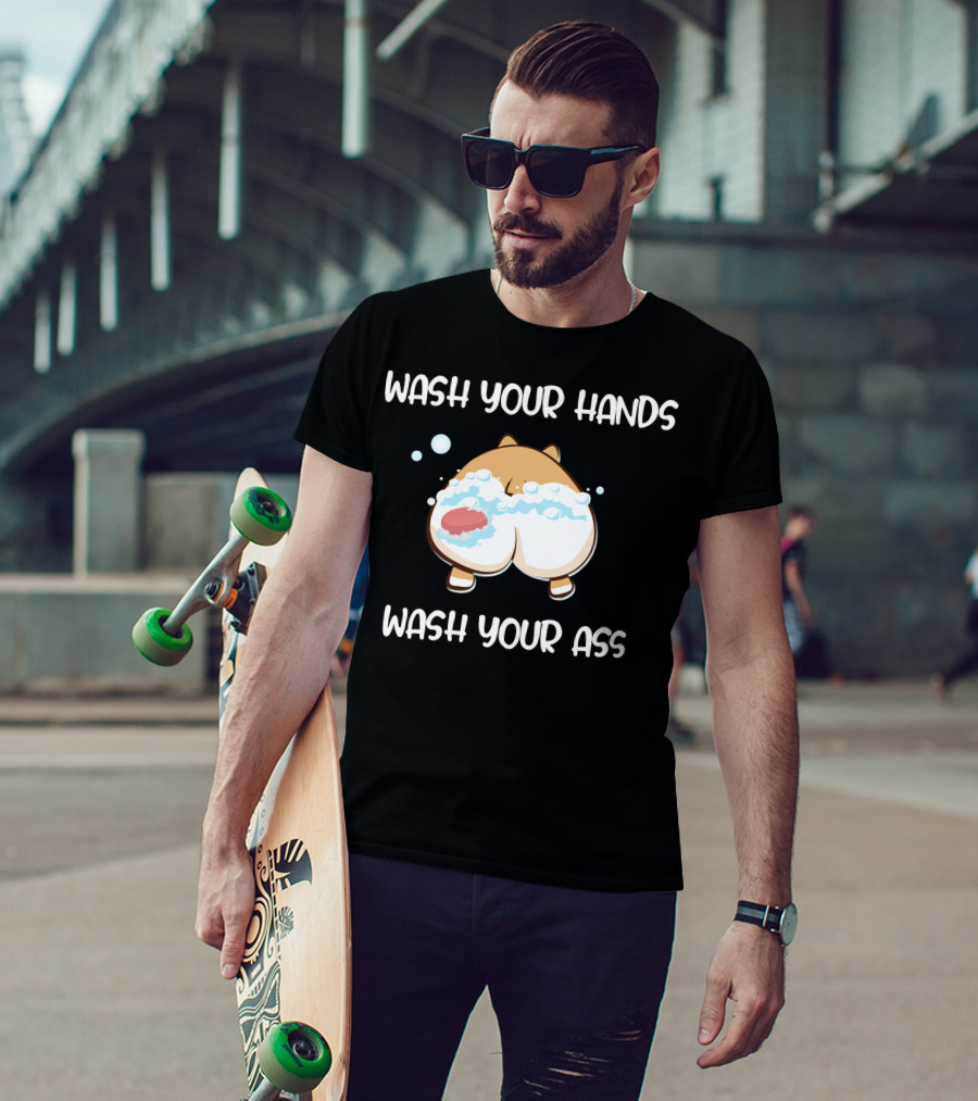 Wash Your Hands Wash Your Ass Corgi Bubbles T-Shirt