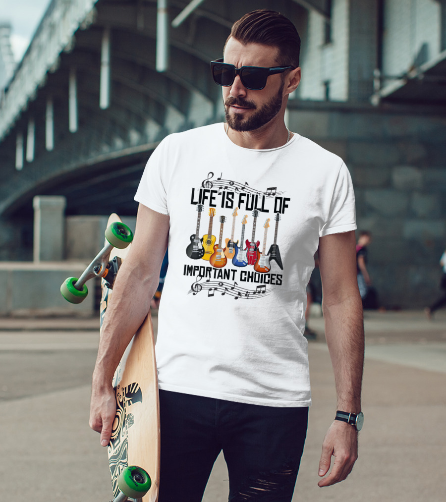 Life Is Full Of Important Choices Electric Guitar Music Notes T-Shirt