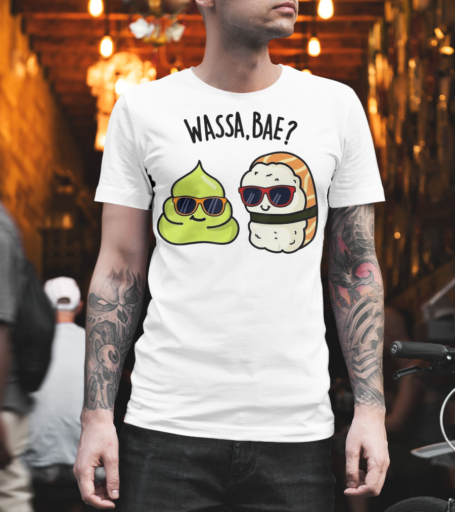 Wassa Bae Wasabi Sushi BFFs Sunglasses Humor T-Shirt