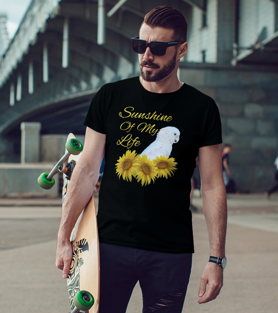 Sunshine Of My Life Cockatoo Parrot Sunflower T-Shirt