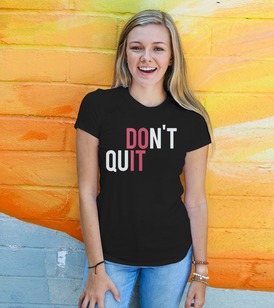 Do It Don't Quit T-Shirt