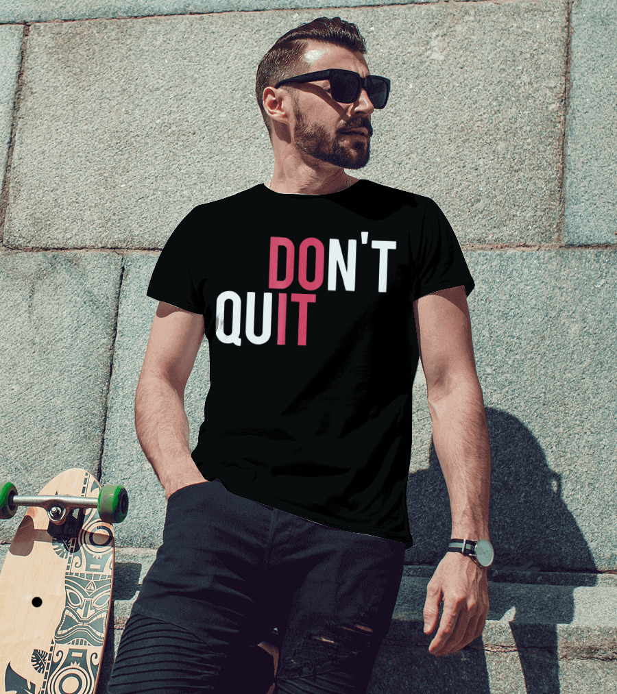 Do It Don't Quit T-Shirt
