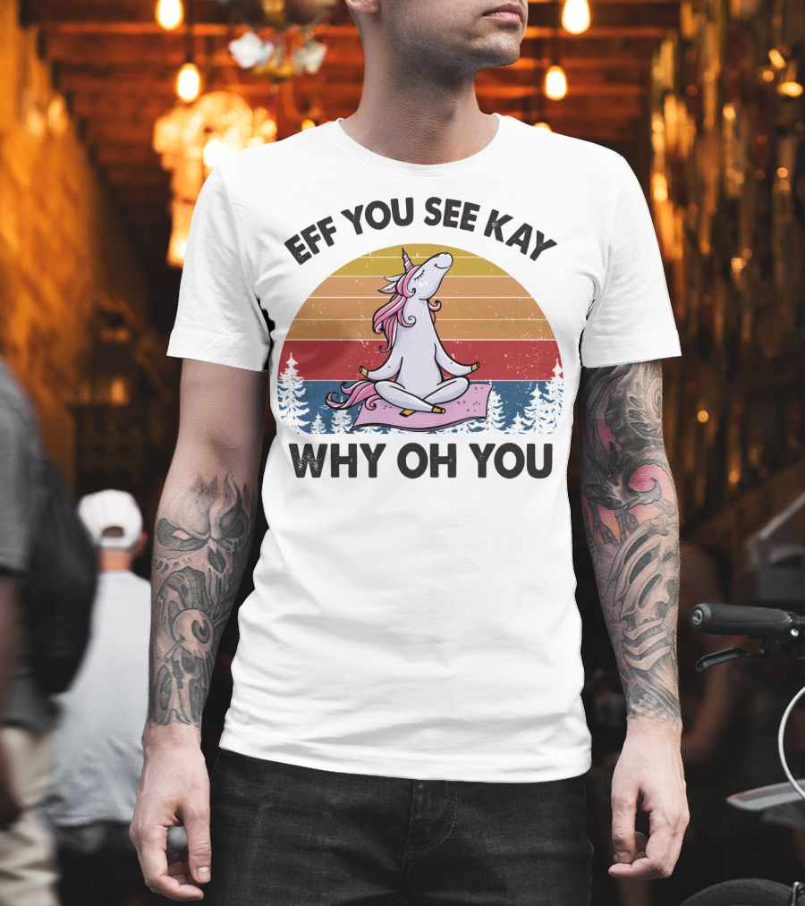Eff You See Kay Why Oh You Unicorn Meditation Forest Retro Sunset T-Shirt