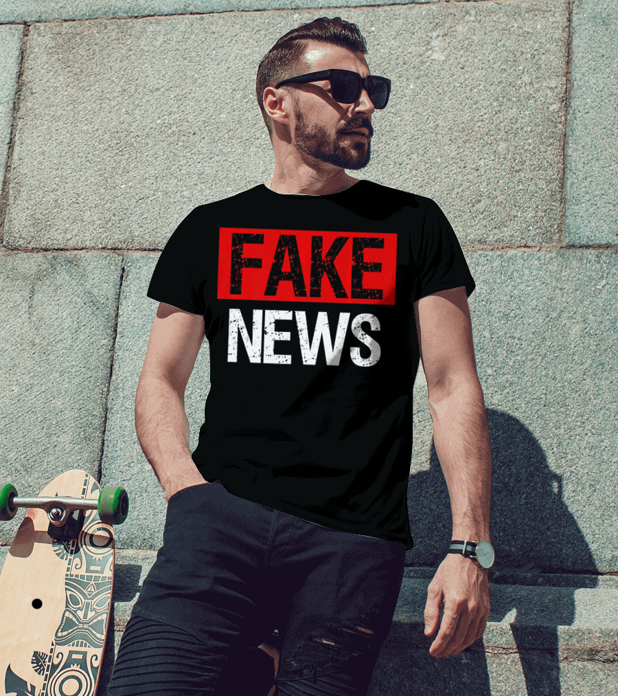 FAKE NEWS T-Shirt