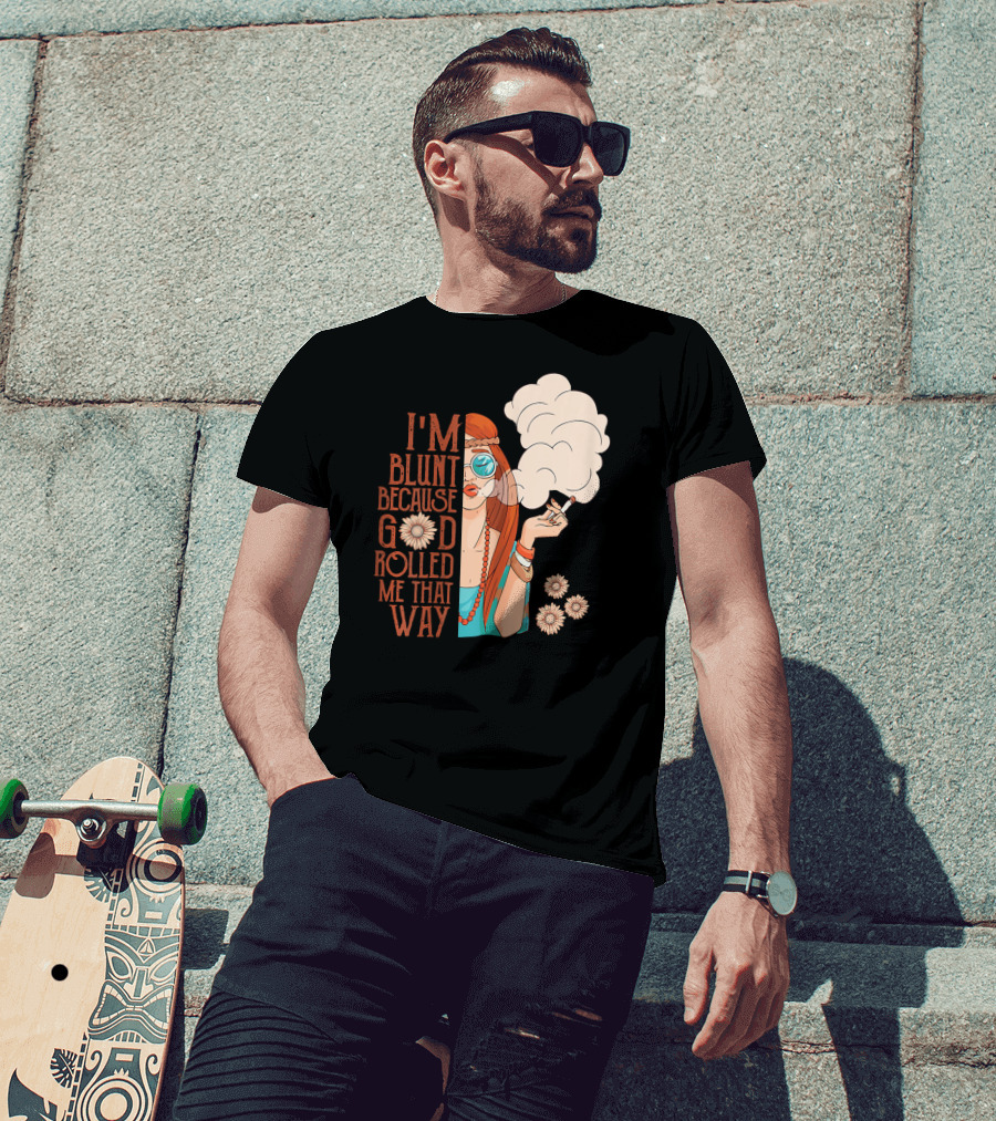 I'm Blunt Because God Rolled Me That Way Retro Smoking Woman Flowers T-Shirt