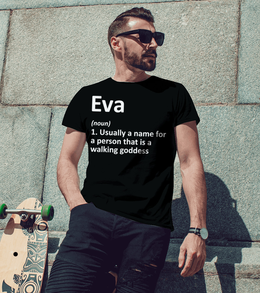 Eva Definition Personalized Name Walking Goddess Birthday T-Shirt