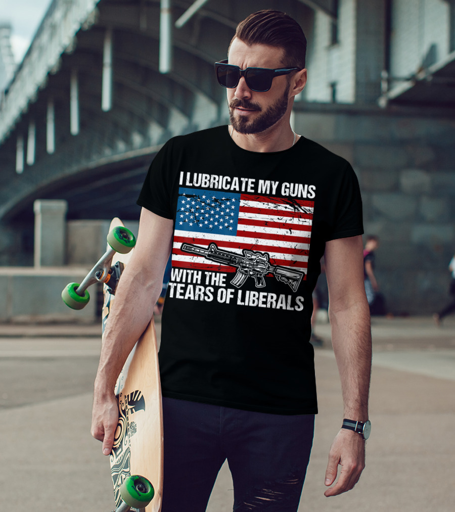 I Lubricate My Guns With The Tears Of Liberals American Flag Rifle T-Shirt