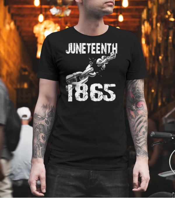 Juneteenth 1865 Breaking Chains Emancipation T-Shirt Juneteenth 1865 Breaking Chains Emancipation T-Shirt
