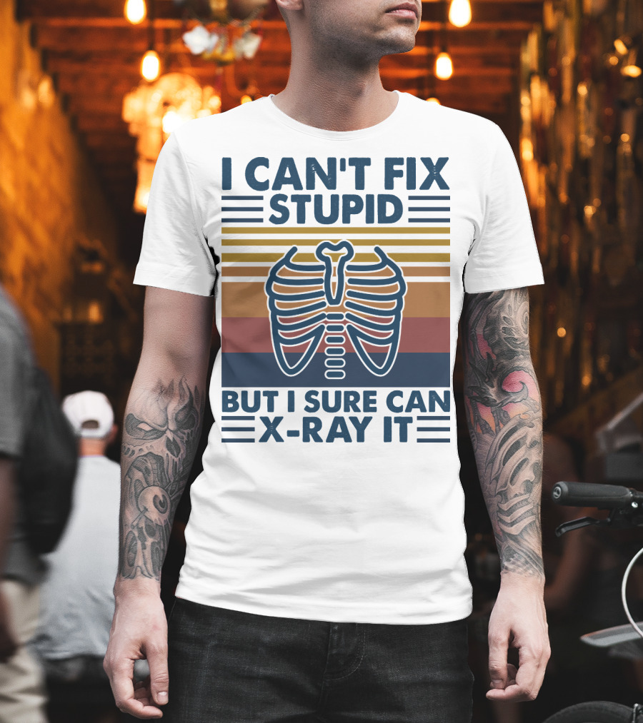I Can't Fix Stupid But I Sure Can X-Ray It with Ribcage Illustration and Retro Stripes T-Shirt