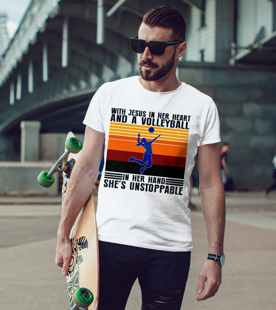 With Jesus In Her Heart And A Volleyball In Her Hand She's Unstoppable T-Shirt