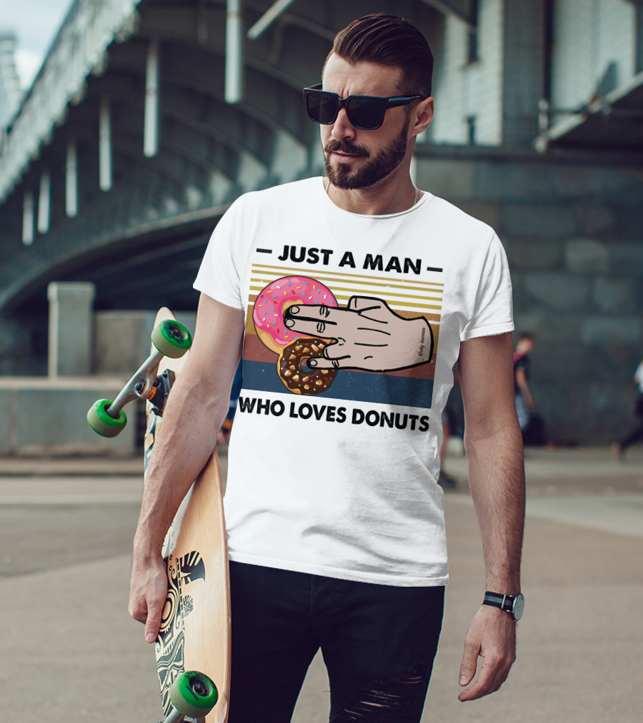 Just A Man Who Loves Delicious Donuts With Colorful Sprinkles And Tasty Treats T-Shirt