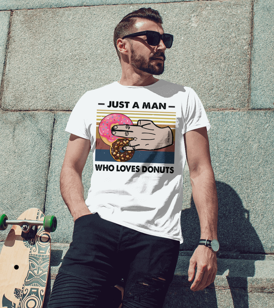 Just A Man Who Loves Delicious Donuts With Colorful Sprinkles And Tasty Treats T-Shirt