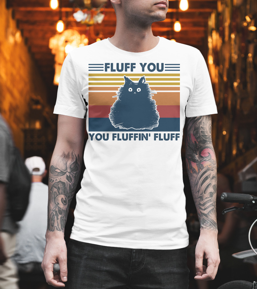 Fluff You You Fluffin' Fluff Retro Cat Vintage Stripes T-Shirt