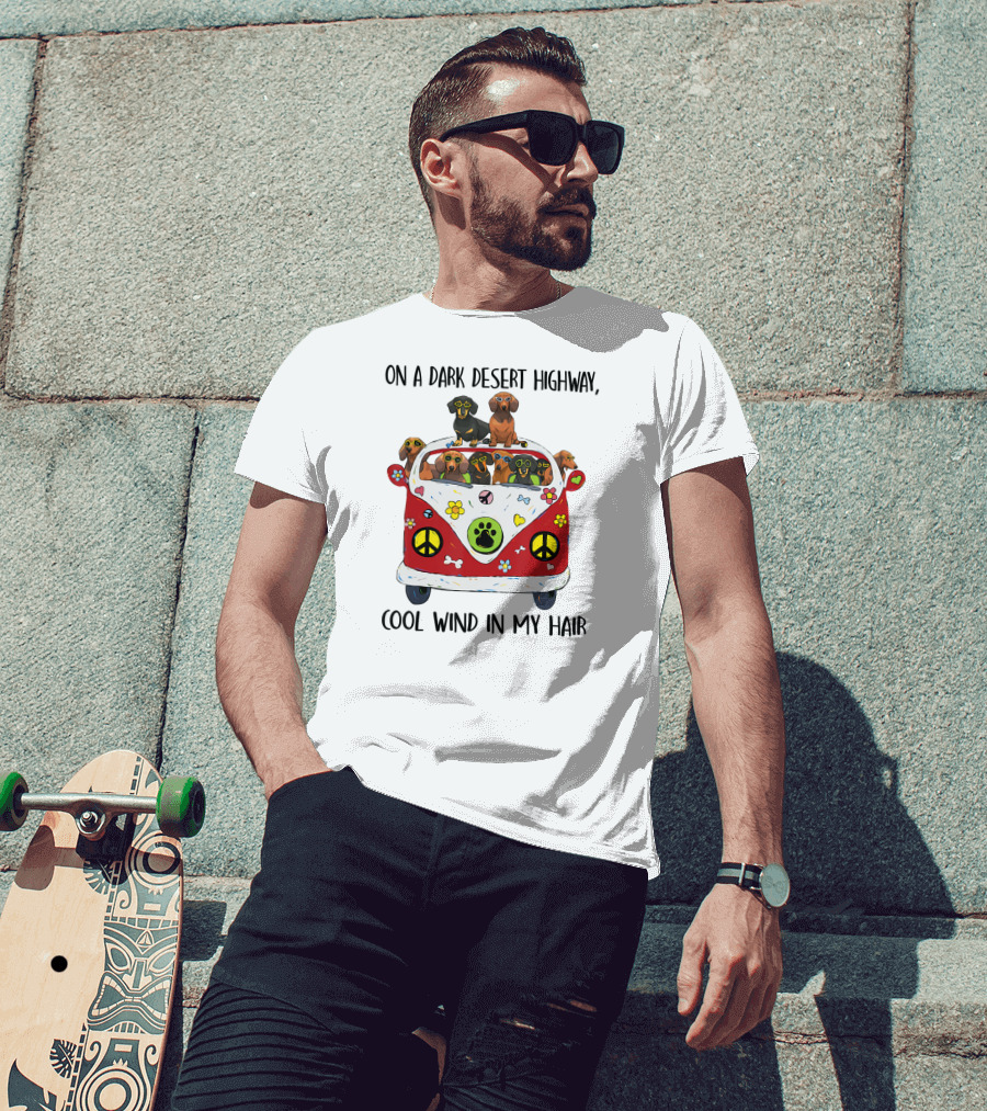 On A Dark Desert Highway Cool Wind In My Hair Dachshund Peace Van T-Shirt
