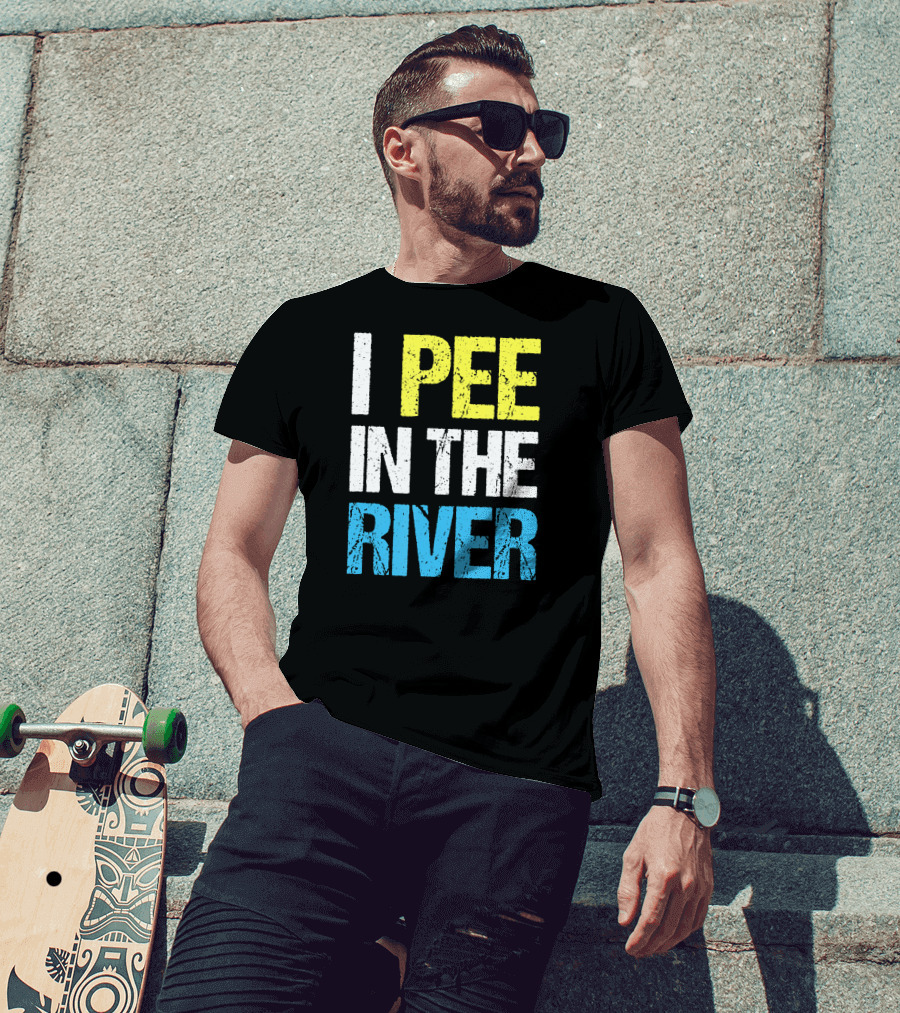 I Pee In The River Funny Summer T-Shirt