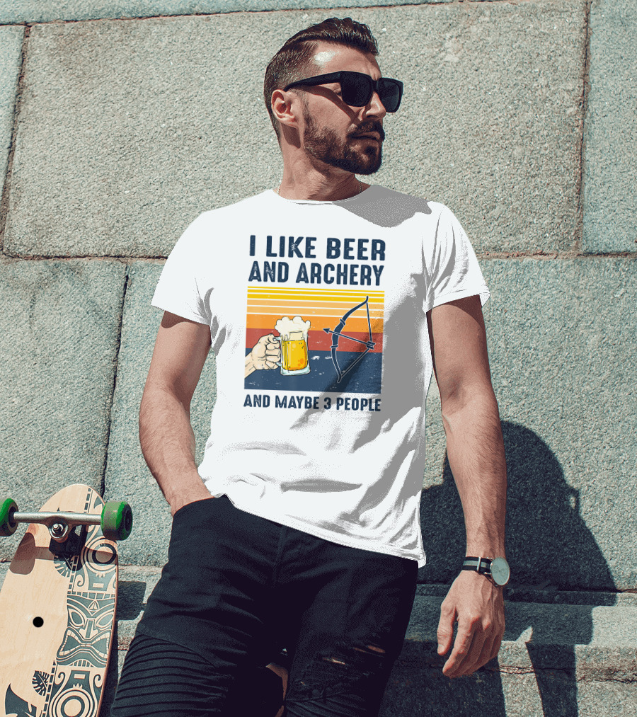 I Like Beer And Archery And Maybe 3 People T-Shirt