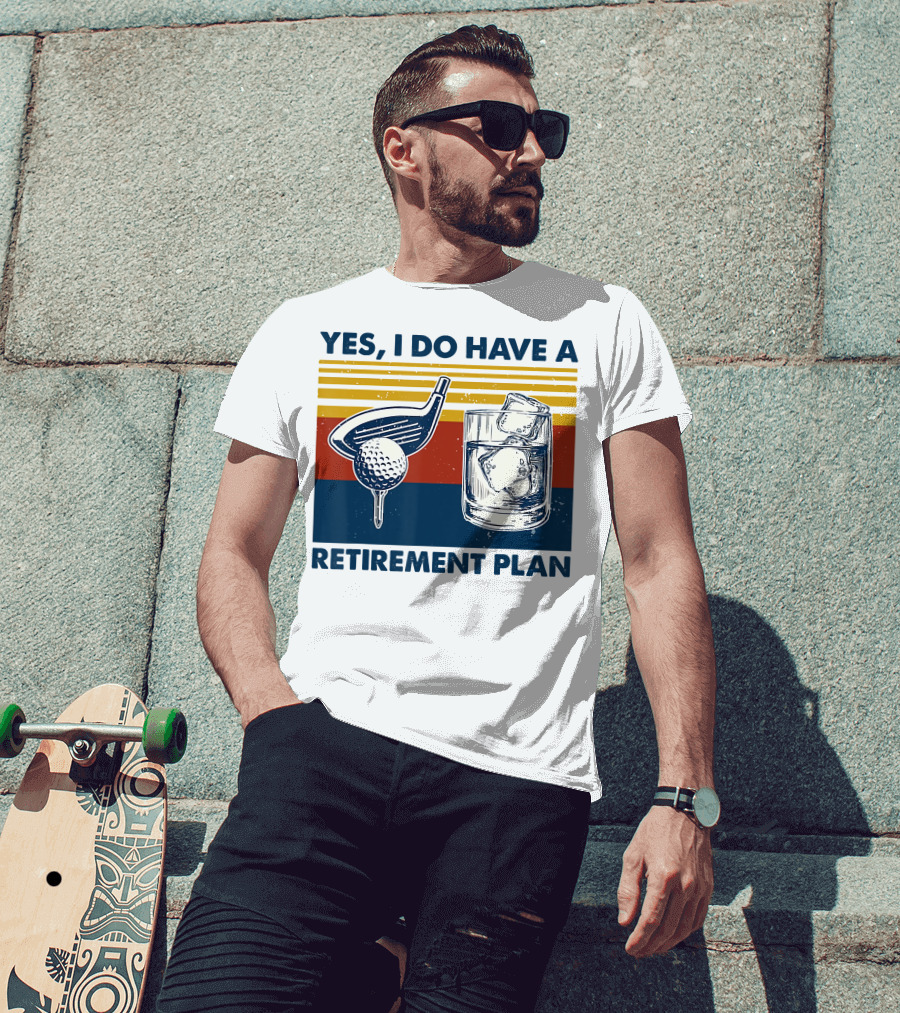 Yes I Do Have A Retirement Plan Golf And Whiskey On The Rocks T-Shirt