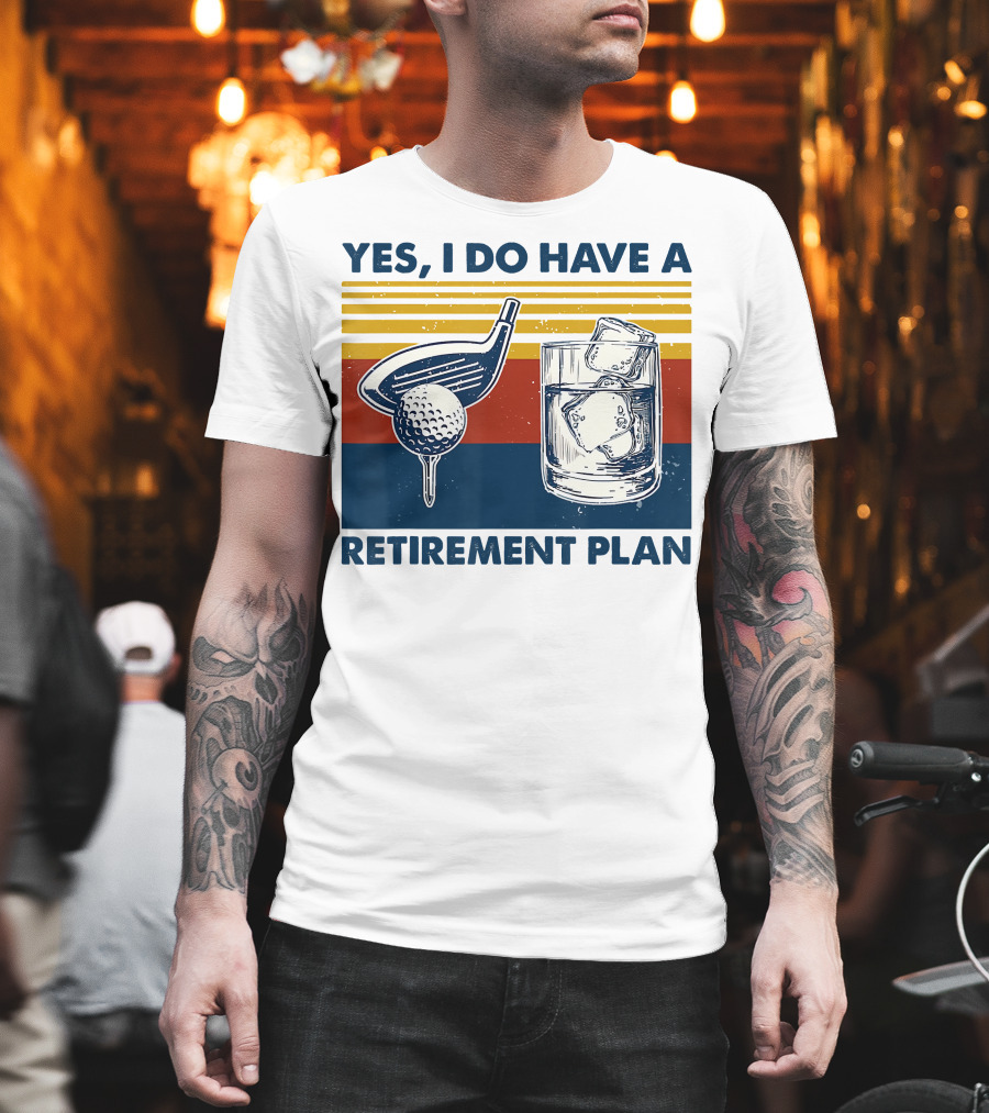 Yes I Do Have a Retirement Plan Golf and Whiskey on the Rocks T-Shirt