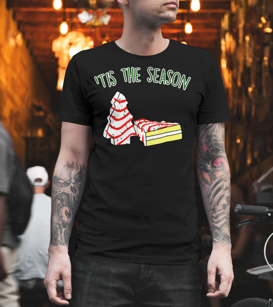 'Tis The Season Christmas Tree Snack Cake T-Shirt